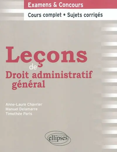 Leçons de droit administratif général : cours complet et sujets corrigés