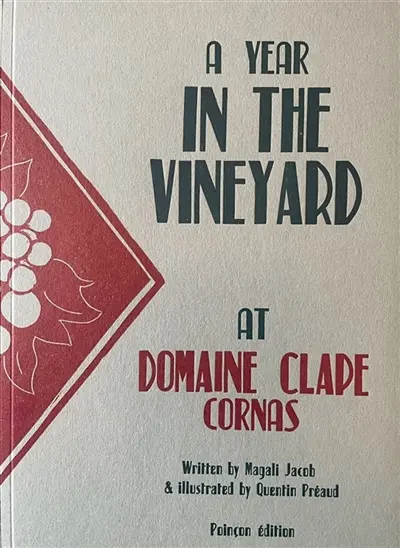 A Year in the Vineyard at domaine Clape : Cornas