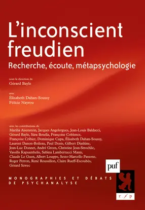 L'inconscient freudien : recherche, écoute, métapsychologie