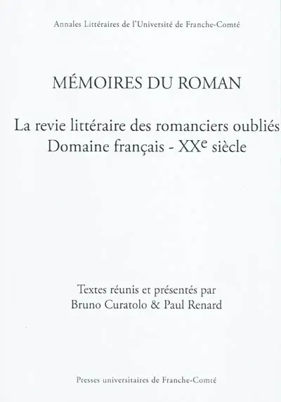 Mémoires du roman : La revie littéraire des romanciers oubliés, domaine français, XXe siècle
