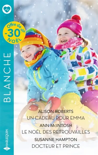 Un cadeau pour Emma. Le Noël des retrouvailles. Docteur et prince