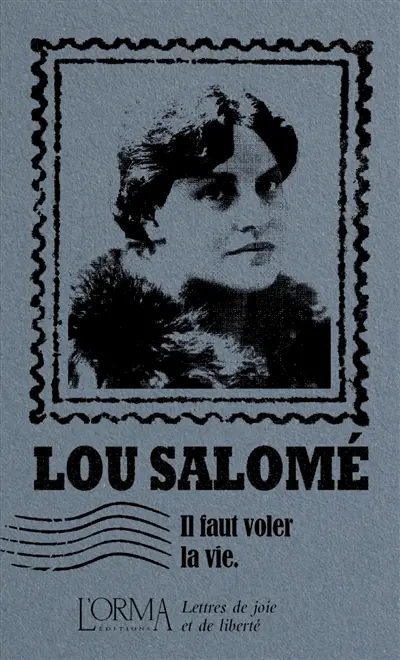 Il faut voler la vie : lettres de joie et de liberté