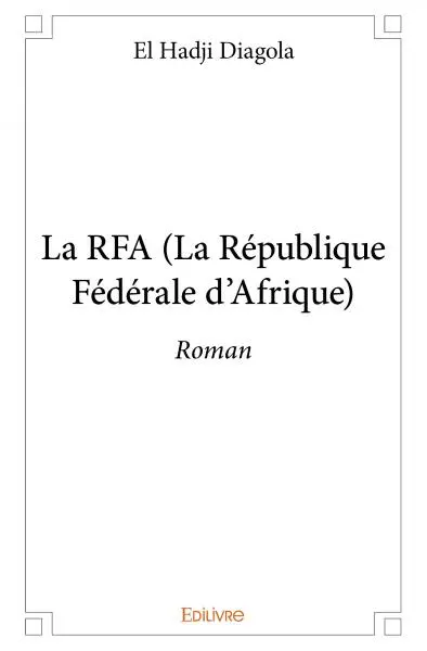 La rfa (la république fédérale d'afrique) : Roman