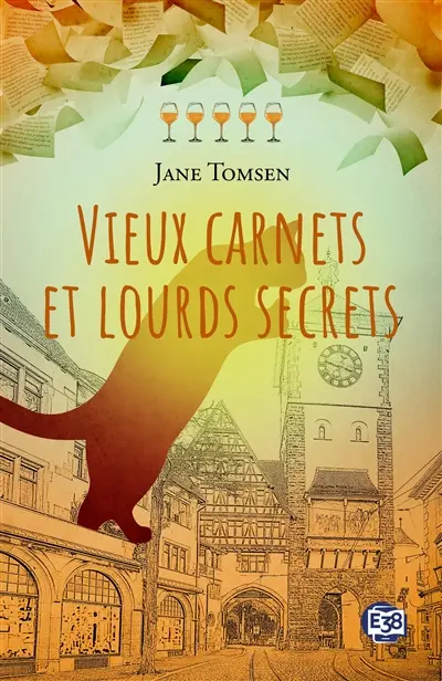 Tartines et vin rosé. Vol. 5. Vieux carnets et lourds secrets