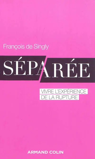 Séparée : vivre l'expérience de la rupture