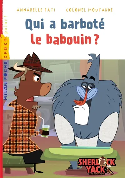 Sherlock Yack, zoo-détective. Vol. 8. Qui a barboté le babouin ?