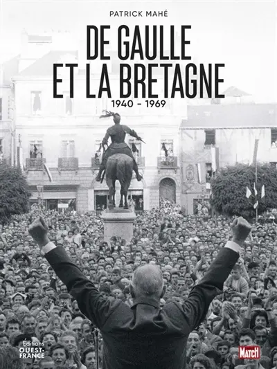 De Gaulle et la Bretagne : 1940-1969