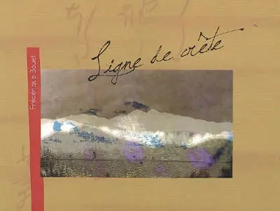 Frédérique Bouet, Ligne de crête : exposition, Château royal de Collioure, 8 juillet-30 août 2009