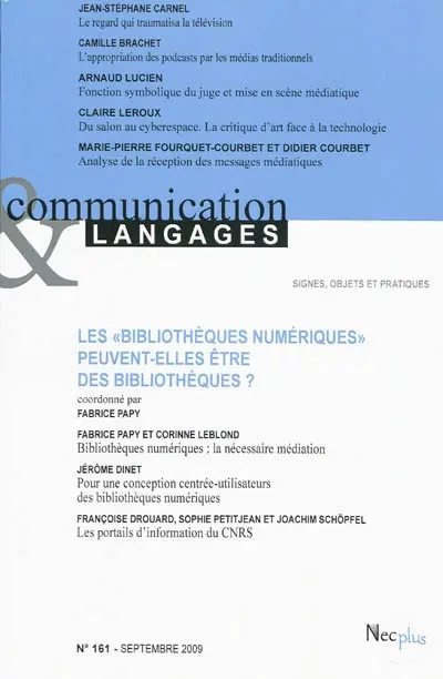 Communication & langages, n° 161. Les bibliothèques numériques peuvent-elles être des bibliothèques ?