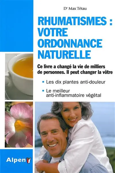 Rhumatismes : votre ordonnance naturelle : l'harpagophytum et les nouveaux traitements naturels de l'arthrose et de l'arthrite