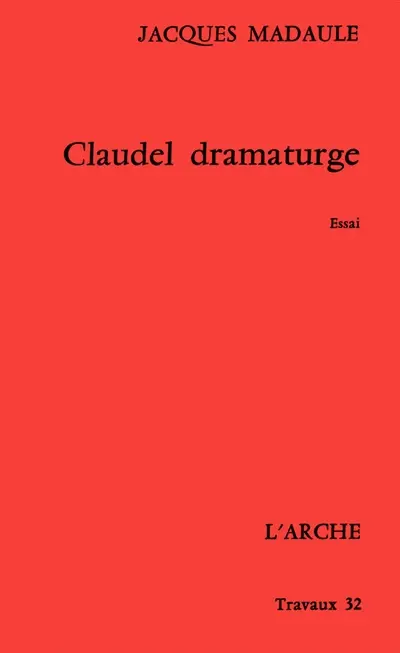 Claudel dramaturge : essai