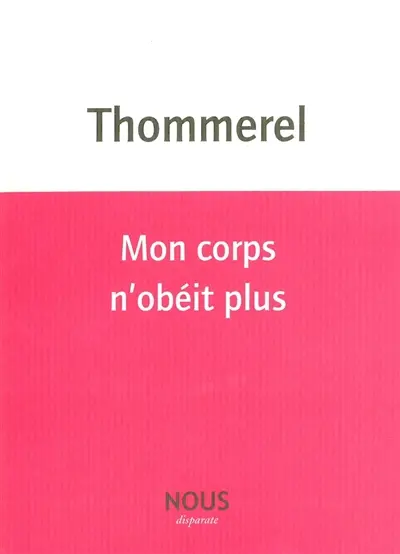 Mon corps n'obéit plus