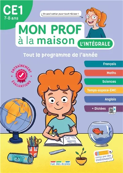 Mon prof à la maison, l'intégrale CE1, 7-8 ans : tout le programme de l'année : français, maths, sciences, temps-espace-EMC, anglais + dictées