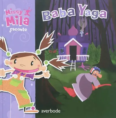 Missy Mila raconte. Baba Yaga