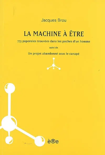 La machine à être : 773 paperoles trouvées dans les poches d'un homme. Un projet abandonné sur le canapé