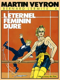 Bernard Lermite. Vol. 4. L'Eternel féminin dure