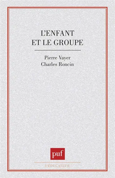 L'Enfant et le groupe : la dynamique des groupes d'enfants dans la classe