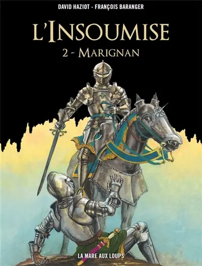 L'insoumise. Vol. 2. Marignan