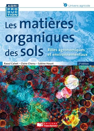 Les matières organiques des sols : rôles agronomiques et environnementaux