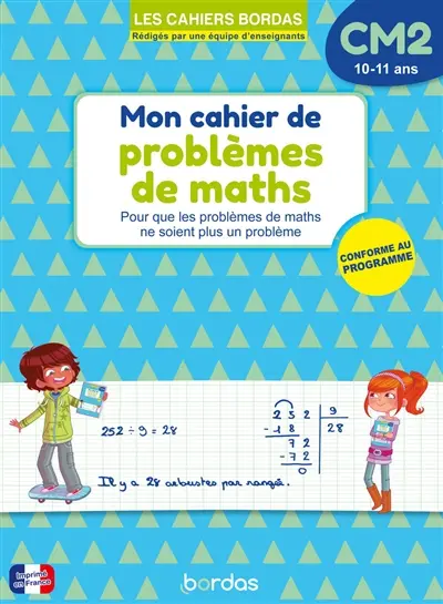 Mon cahier de problèmes de maths CM2, 10-11 ans : pour que les problèmes de maths ne soient plus un problème : conforme au programme