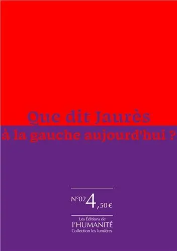 Que dit Jaurès à la gauche aujourd'hui ?