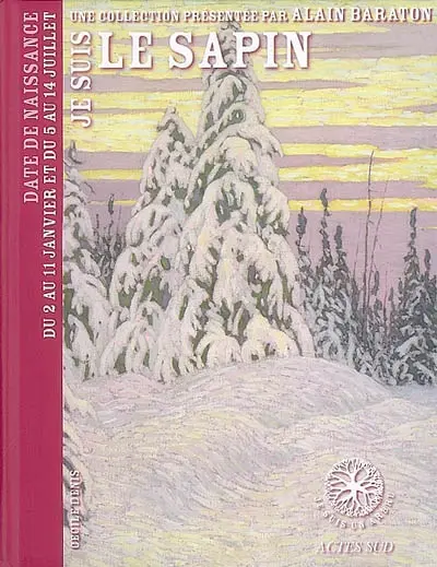 Je suis le sapin : date de naissance du 2 au 11 janvier et du 5 au 14 juillet