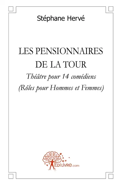 Les pensionnaires de la tour : Théâtre pour 14 comédiens (Rôles pour Hommes et Femmes)