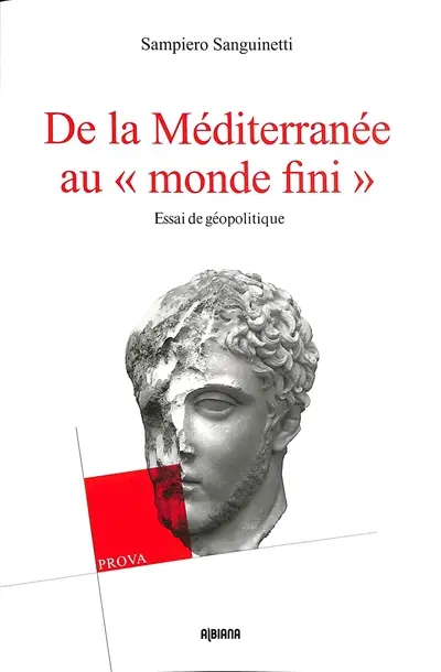 De la Méditerranée au "monde fini" : essai de géopolitique