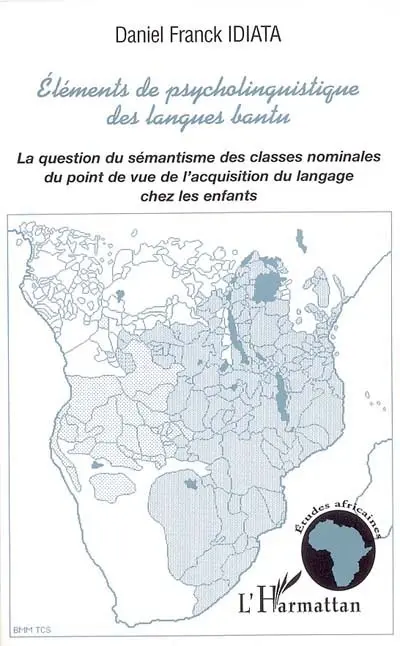 Eléments de psycholinguistique bantu : la question du sémantisme des classes nominales du point de vue de l'acquisition du langage chez les enfants
