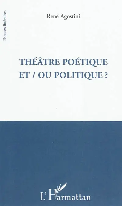 Théâtre poétique et ou politique ?