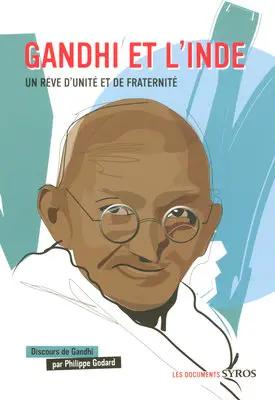 Gandhi et l'Inde : un rêve d'unité et de fraternité