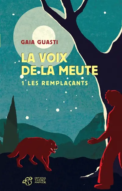 La voix de la meute. Vol. 1. Les remplaçants
