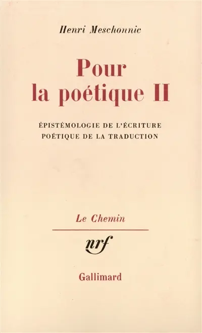 Pour la poétique. Vol. 2. Epistémologie de l'écriture. Poétique de la traduction