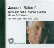 Car nul ne sait à l'avance la durée de vie d'un amour