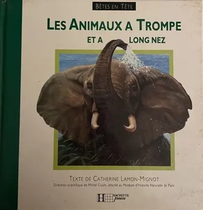 Les Animaux à trompe et à long nez