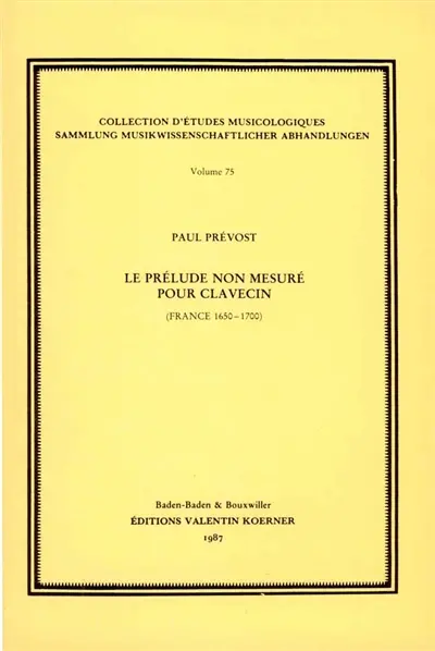Le Prélude non mesuré pour clavecin : France, 1650-1700