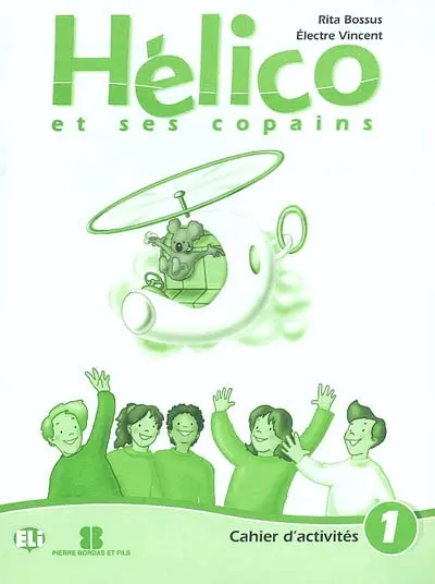 Hélico et ses copains : cahier d'activités 1