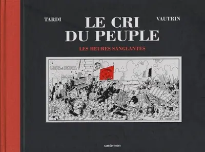 Le cri du peuple. Vol. 3. Les heures sanglantes