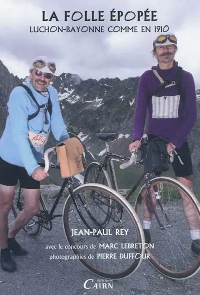 La folle épopée : Luchon-Bayonne comme en 1910