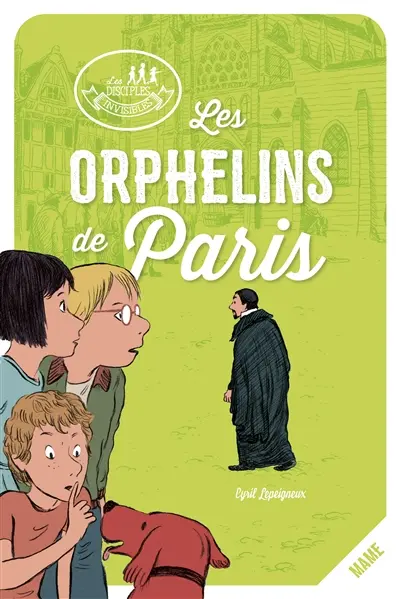 Les disciples invisibles. Les orphelins de Paris