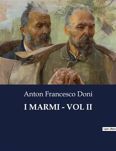 I MARMI : VOL II : Un viaggio satirico nel cuore del Rinascimento italiano.