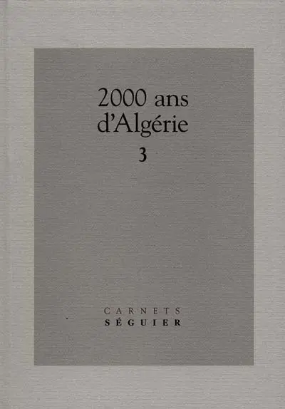 2000 ans d'Algérie. Vol. 3