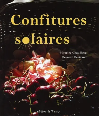 Confitures solaires ou Comment réussir le mariage entre soleil et fruits