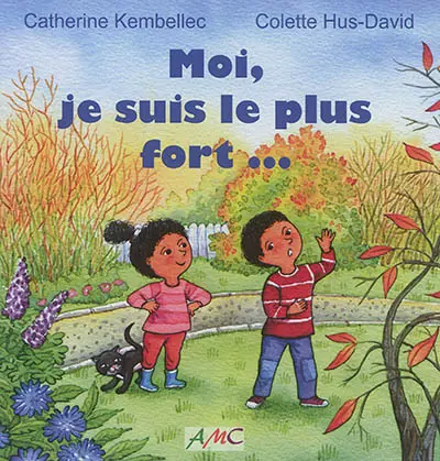 Moi, je suis le plus fort...