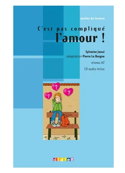 C'est pas compliqué l'amour ! : niveau A2