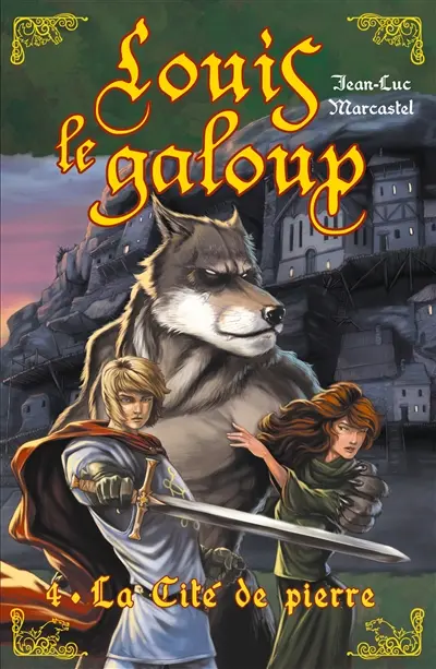 Louis le galoup. Vol. 4. La cité de pierre