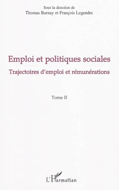 Emploi et politiques sociales. Vol. 2. Trajectoires d'emploi et rémunérations