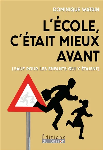 L'école, c'était mieux avant (sauf pour les enfants qui y étaient)