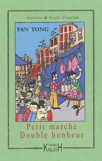 Les enquêtes du commissaire Wang. Petit marché, double bonheur