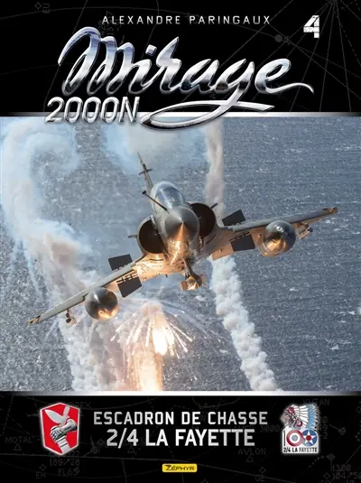 Mirage. Vol. 4. Mirage 2000N : escadron de chasse 2-4 La Fayette